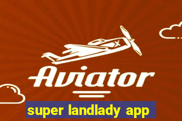 super landlady app